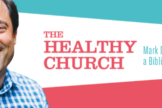 Mark Dever: The Healthy Church
