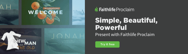 Faithlife Proclaim: Simple, Beautiful, Powerful.